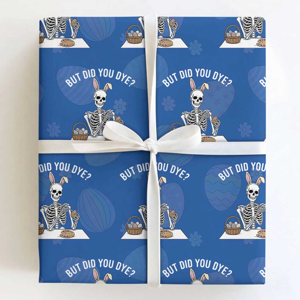 But Did You Dye Wrapping Paper Roll Funny Easter Skeleton Painting Eggs