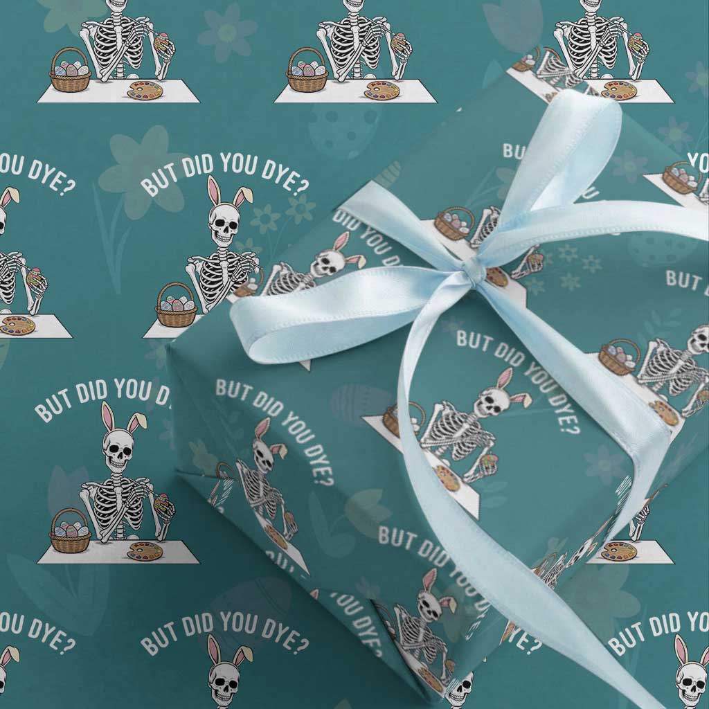 But Did You Dye Wrapping Paper Roll Funny Easter Skeleton Painting Eggs