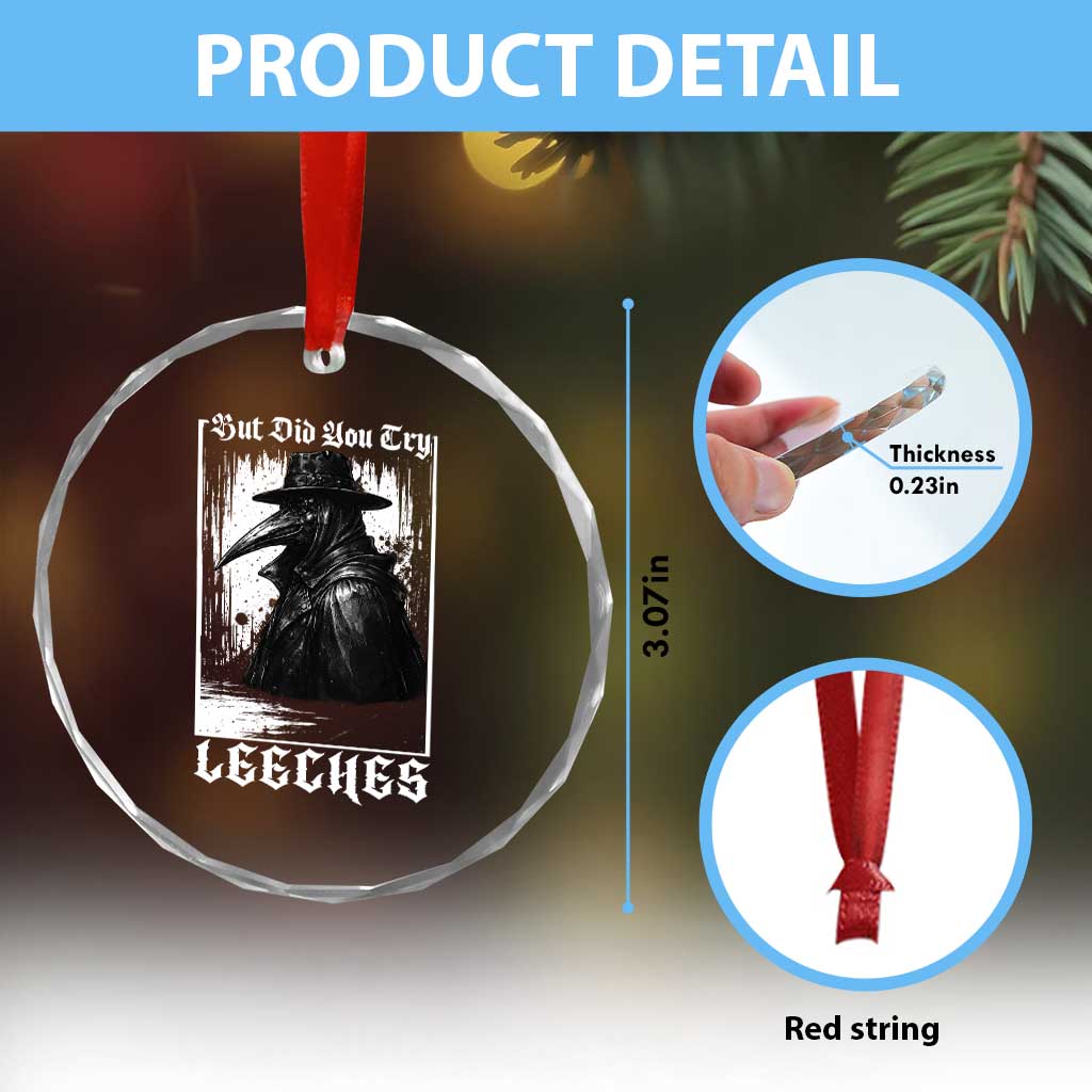 But Did You Try Leeches Plague Doctor Crystal Glass Ornament Funny Middle Age Medicines Gothic