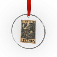 But Did You Try Leeches Plague Doctor Crystal Glass Ornament Middle Age Medicines Medieval History - Wonder Print Shop