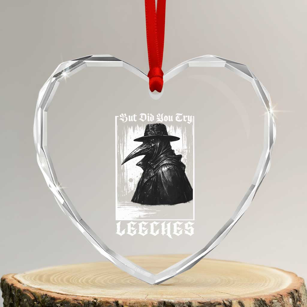 But Did You Try Leeches Plague Doctor Heart Crystal Glass Ornament Funny Middle Age Medicines Gothic