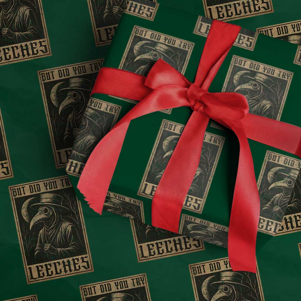 But Did You Try Leeches Plague Doctor Wrapping Paper Roll Middle Age Medicines Medieval History - Wonder Print Shop