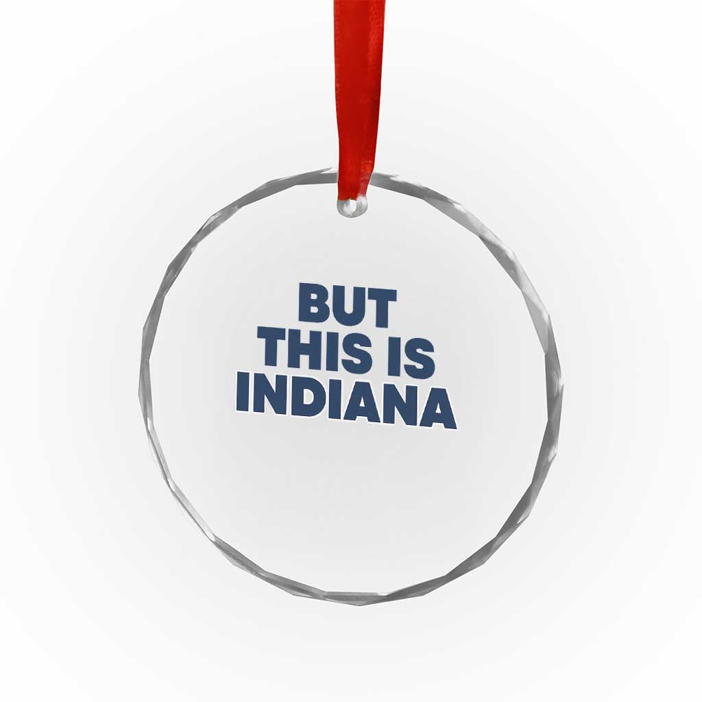 But This Is Indiana Crystal Glass Ornament Hoosier Basketball Fans Bold Blue and Gold TS02