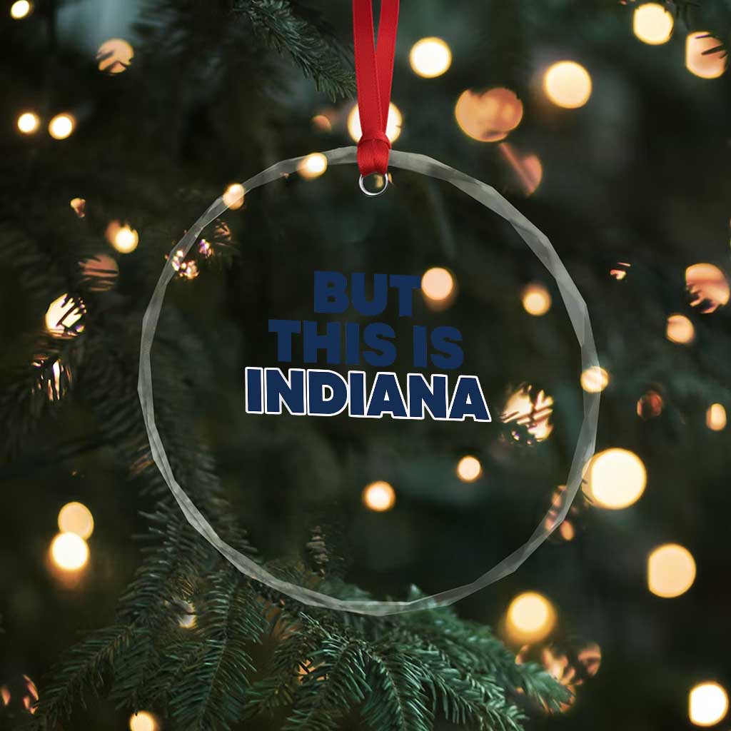 But This Is Indiana Crystal Glass Ornament Hoosier Basketball Fans Bold Blue and Gold TS02