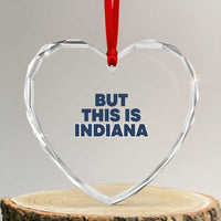 But This Is Indiana Heart Crystal Glass Ornament Hoosier Basketball Fans Bold Blue and Gold - Wonder Print Shop
