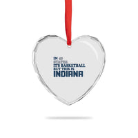 But This Is Indiana Heart Crystal Glass Ornament In 49 States It’s Basketball Hoosier Pride - Wonder Print Shop