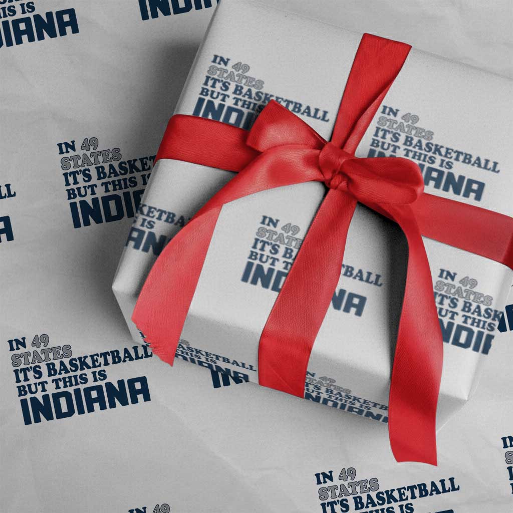 But This Is Indiana Wrapping Paper Roll In 49 States It’s Basketball Hoosier Pride - Wonder Print Shop