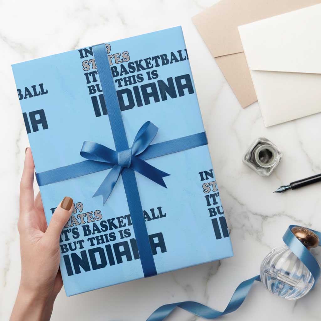 But This Is Indiana Wrapping Paper Roll In 49 States It’s Basketball Hoosier Pride - Wonder Print Shop