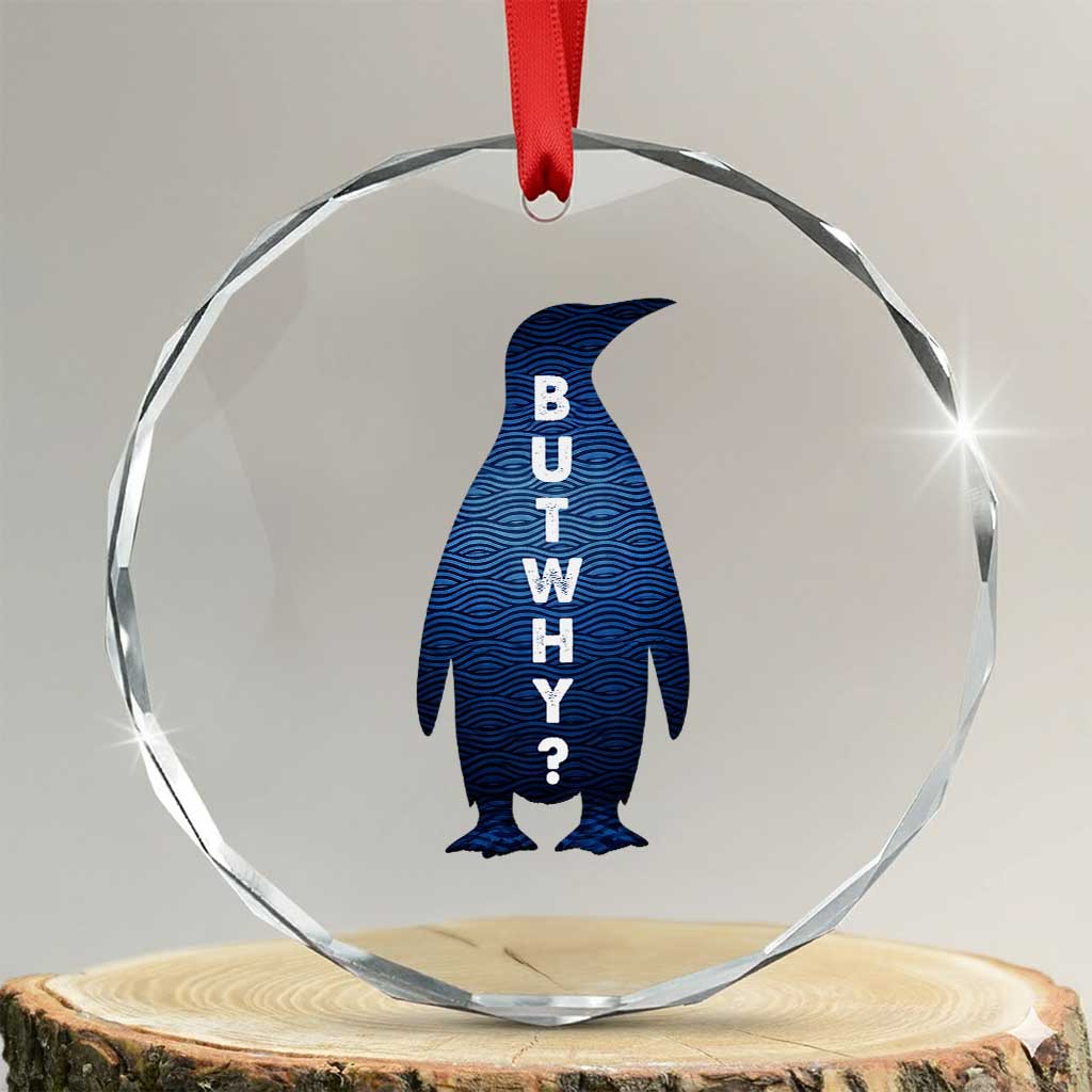 But Why Penguin Crystal Glass Ornament Funny Nihilist Hiking Meme