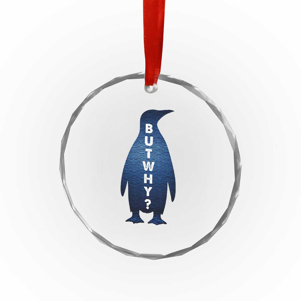 But Why Penguin Crystal Glass Ornament Funny Nihilist Hiking Meme