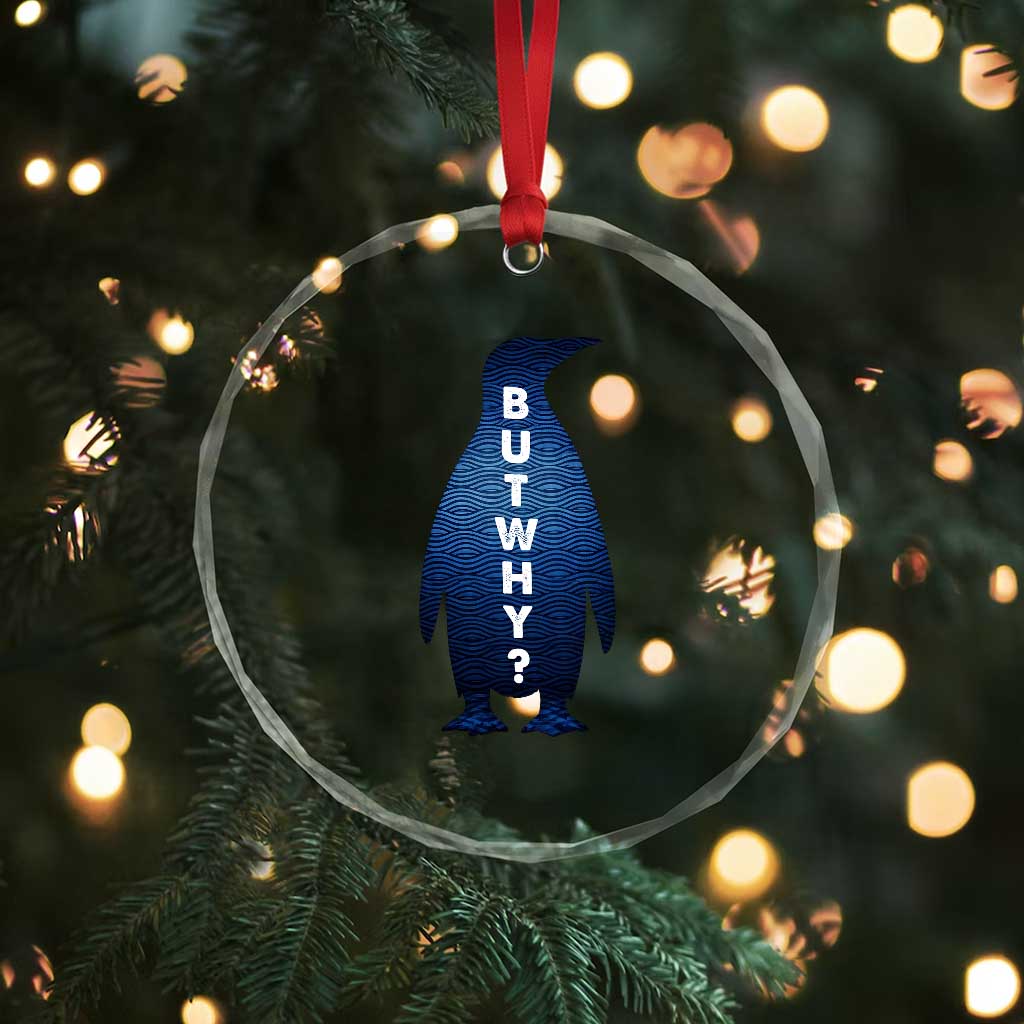 But Why Penguin Crystal Glass Ornament Funny Nihilist Hiking Meme