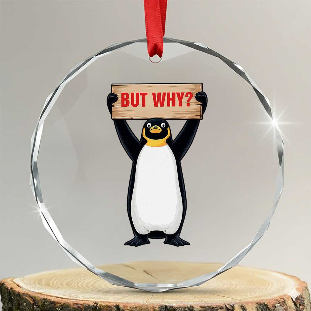 But Why Penguin Crystal Glass Ornament Funny Nihilist Penguin Hiking Meme