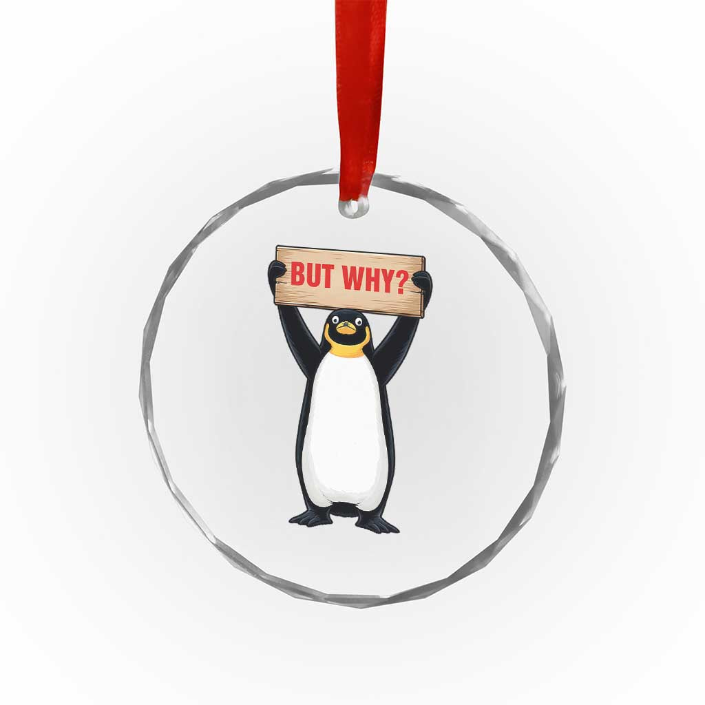 But Why Penguin Crystal Glass Ornament Funny Nihilist Penguin Hiking Meme
