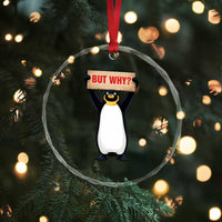 But Why Penguin Crystal Glass Ornament Funny Nihilist Penguin Hiking Meme