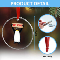 But Why Penguin Crystal Glass Ornament Funny Nihilist Penguin Hiking Meme