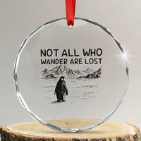 But Why Penguin Crystal Glass Ornament Not All Who Wander Are Lost