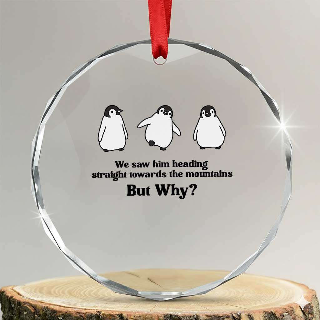But Why Penguin Crystal Glass Ornament Trendy Nihilist Sad Penguin Mountains Meme