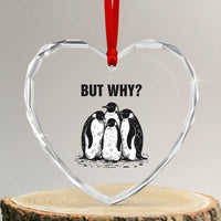 But Why Penguin Heart Crystal Glass Ornament Funny Nihilist Hiking
