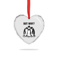 But Why Penguin Heart Crystal Glass Ornament Funny Nihilist Hiking