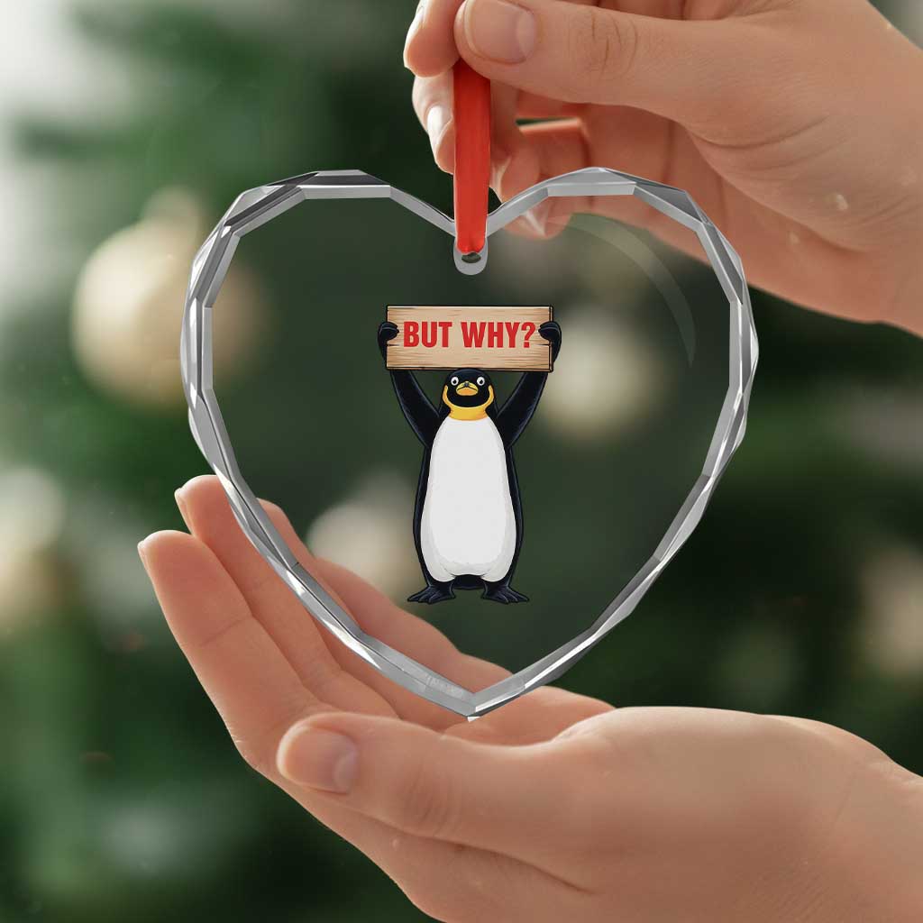 But Why Penguin Heart Crystal Glass Ornament Funny Nihilist Penguin Hiking Meme