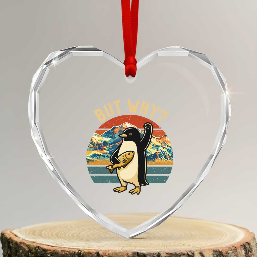 But Why Penguin Heart Crystal Glass Ornament Nihilist Penguin Mountain Hiking