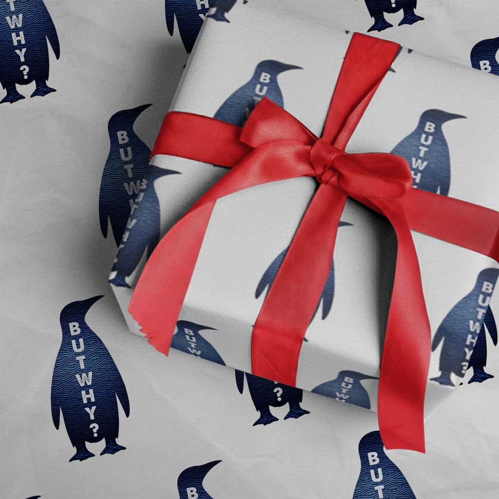 But Why Penguin Wrapping Paper Roll Funny Nihilist Hiking Meme