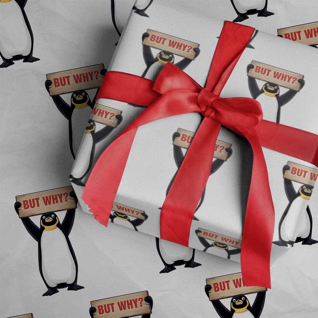 But Why Penguin Wrapping Paper Roll Funny Nihilist Penguin Hiking Meme