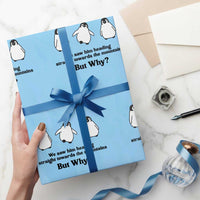 But Why Penguin Wrapping Paper Roll Trendy Nihilist Sad Penguin Mountains Meme