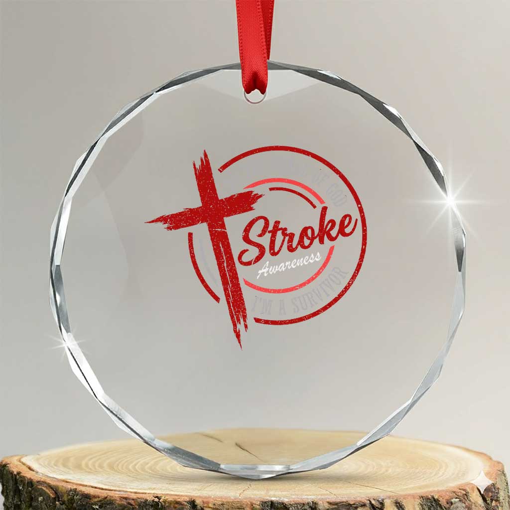 By The Grace Of God I'm A Survivor Stroke Awareness Crystal Glass Ornament