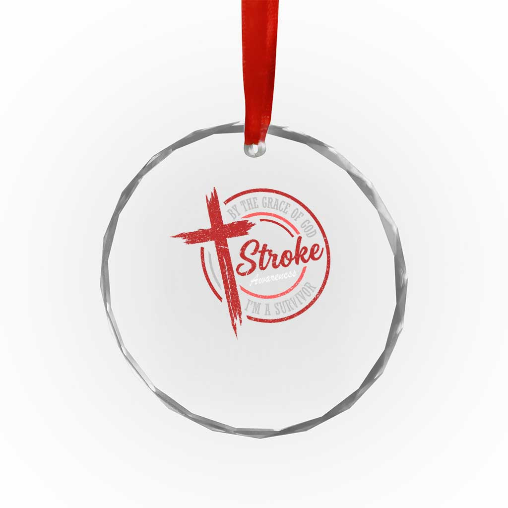 By The Grace Of God I'm A Survivor Stroke Awareness Crystal Glass Ornament