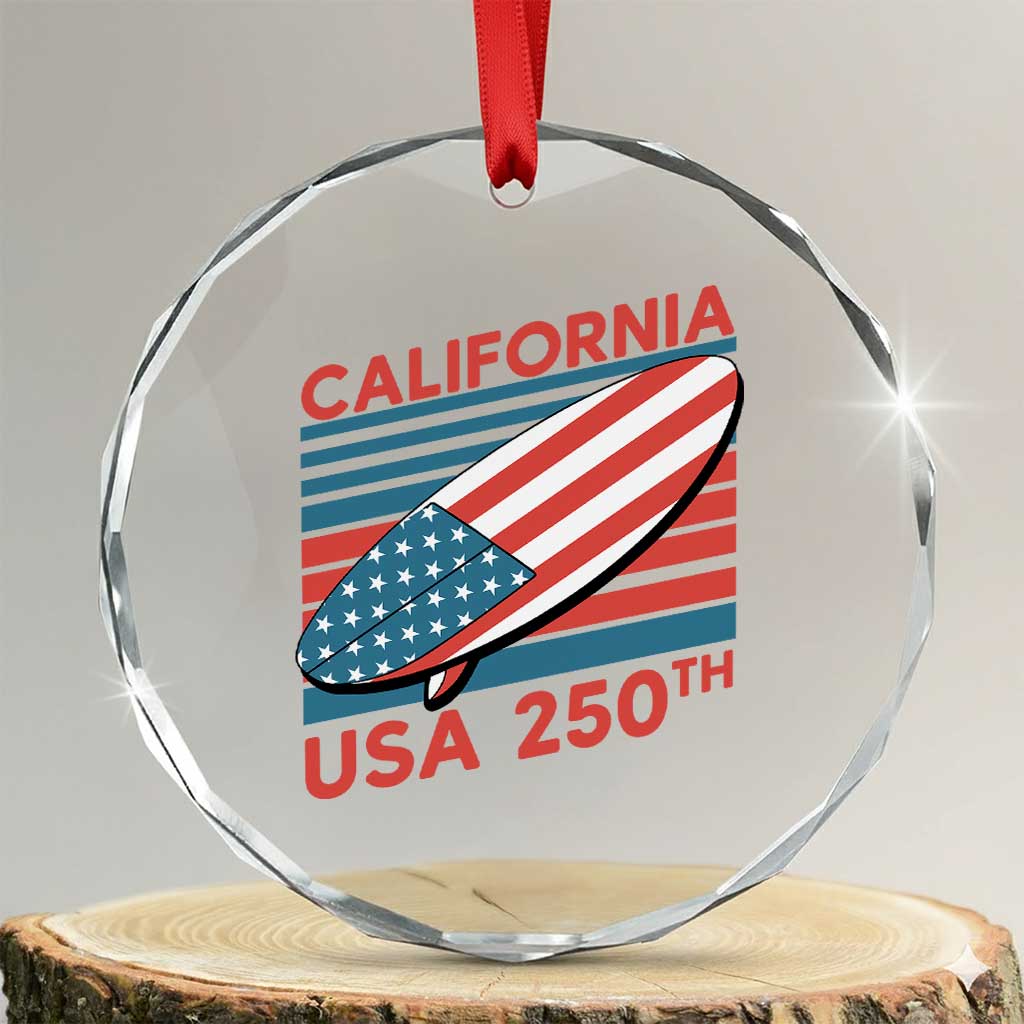 California USA 250th Anniversary Crystal Glass Ornament US Semiquincentennial Patriotic Surfboard Graphic - Wonder Print Shop