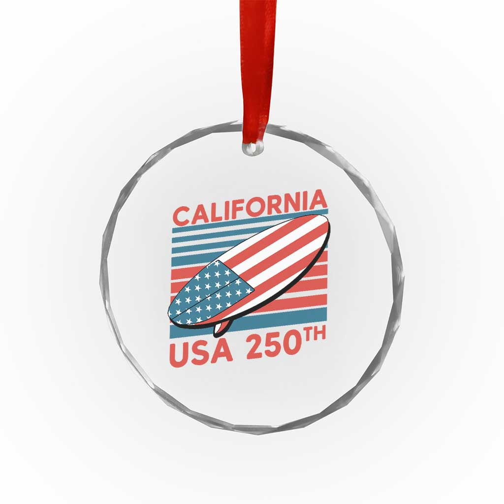 California USA 250th Anniversary Crystal Glass Ornament US Semiquincentennial Patriotic Surfboard Graphic - Wonder Print Shop