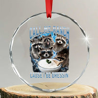 Call Me Ranch Cause I Be Dressing Crystal Glass Ornament Funny Raccoon Meme
