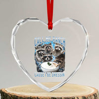 Call Me Ranch Cause I Be Dressing Heart Crystal Glass Ornament Funny Raccoon Meme