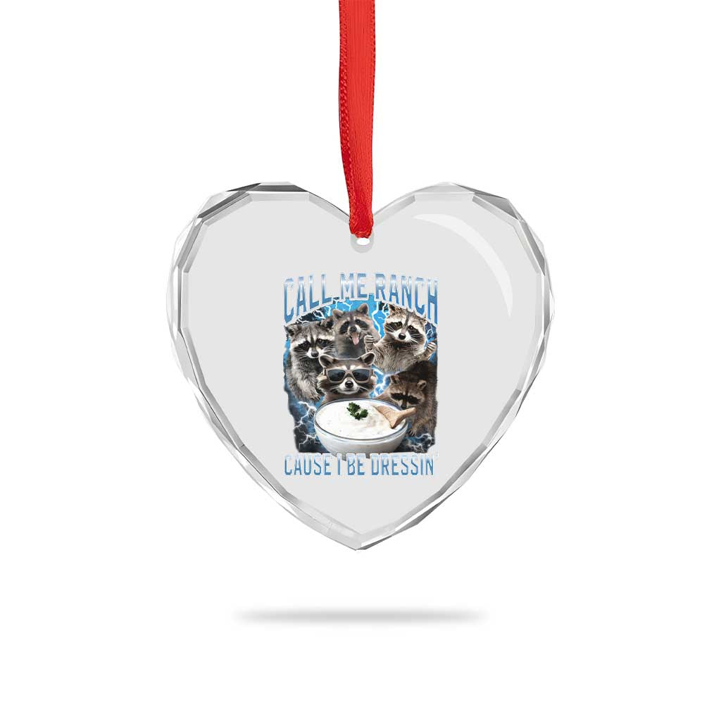 Call Me Ranch Cause I Be Dressing Heart Crystal Glass Ornament Funny Raccoon Meme