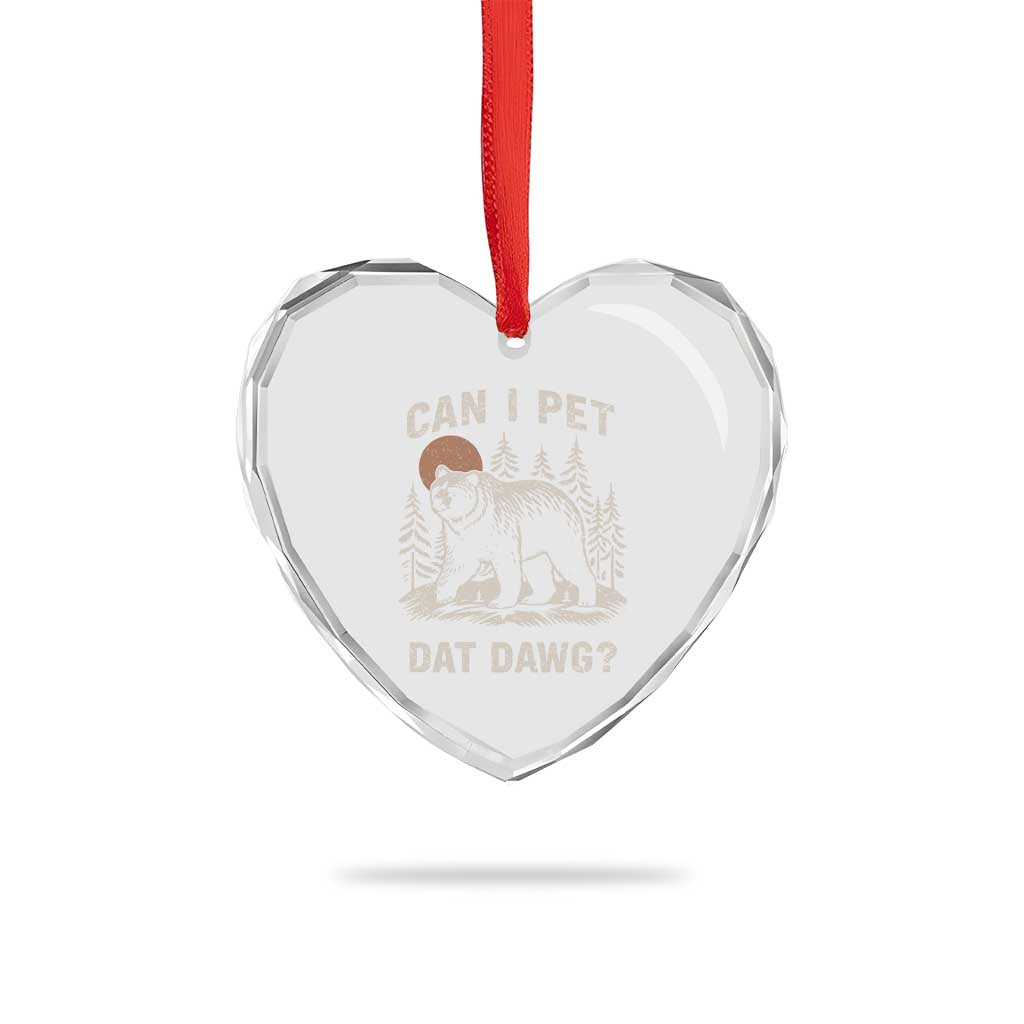 Can I Pet Dat Dawg Heart Crystal Glass Ornament Hiker Animal Lover Funny Bear Outdoors Meme - Wonder Print Shop