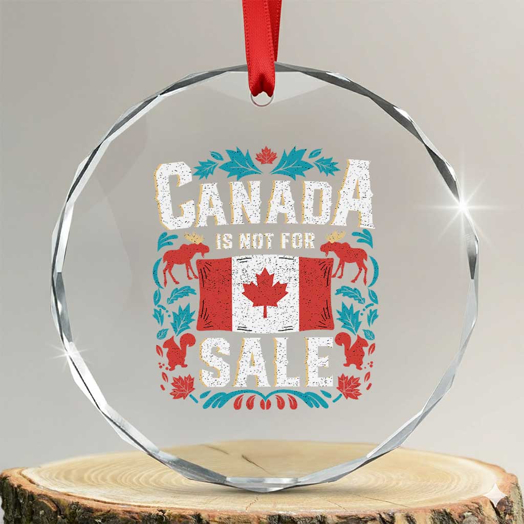 Canada Is Not For Sale Crystal Glass Ornament TS02