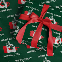 Canada Is Not For Sale Wrapping Paper Roll 51st State Not For Sale We’re Great Without You - Wonder Print Shop