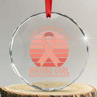Cancer Messed With The Wrong Girl Crystal Glass Ornament Endometrial Cancer Warrior
