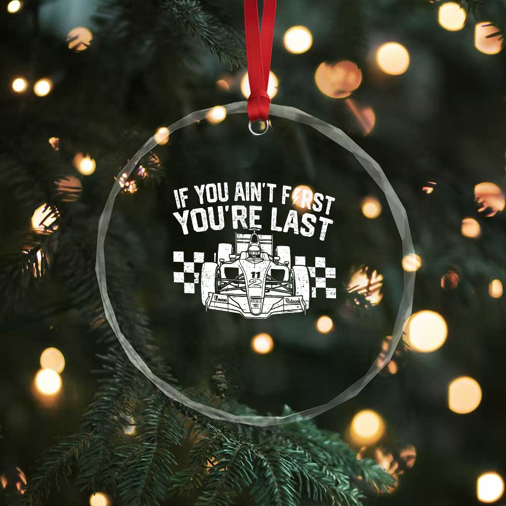 Car Racing Crystal Glass Ornament If You Aint First Youre Last Checkered Flag - Wonder Print Shop