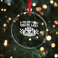 Car Racing Crystal Glass Ornament If You Aint First Youre Last Checkered Flag - Wonder Print Shop