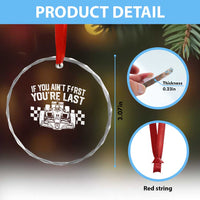 Car Racing Crystal Glass Ornament If You Aint First Youre Last Checkered Flag - Wonder Print Shop