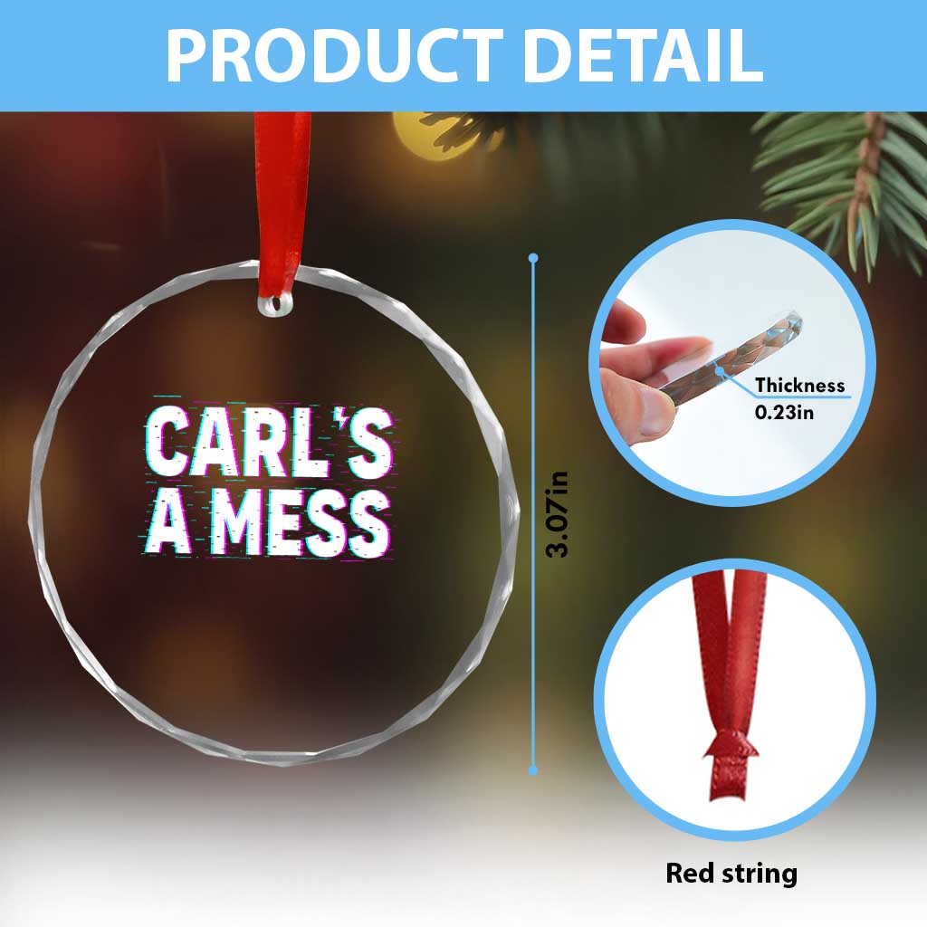 Carl's a Mess Crystal Glass Ornament Funny Reality TV