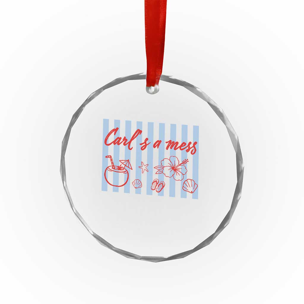 Carl's a Mess Crystal Glass Ornament Viral Sarcastic Reality TV