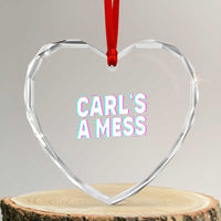 Carl's a Mess Heart Crystal Glass Ornament Funny Reality TV