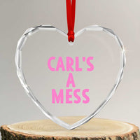 Carl's a Mess Heart Crystal Glass Ornament Viral Reality TV Quote Meme