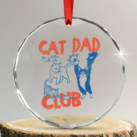 Cat Dad Club Crystal Glass Ornament Life is Better with Cats Fathers Day