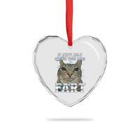 Cat Meme If They Talk Behind Your Back Fart Heart Crystal Glass Ornament Funny Oddly Specific