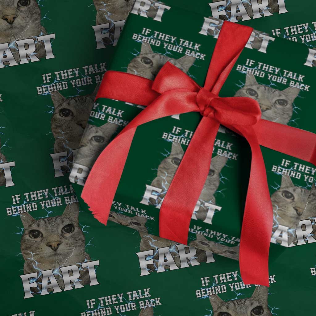 Cat Meme If They Talk Behind Your Back Fart Wrapping Paper Roll Funny Oddly Specific