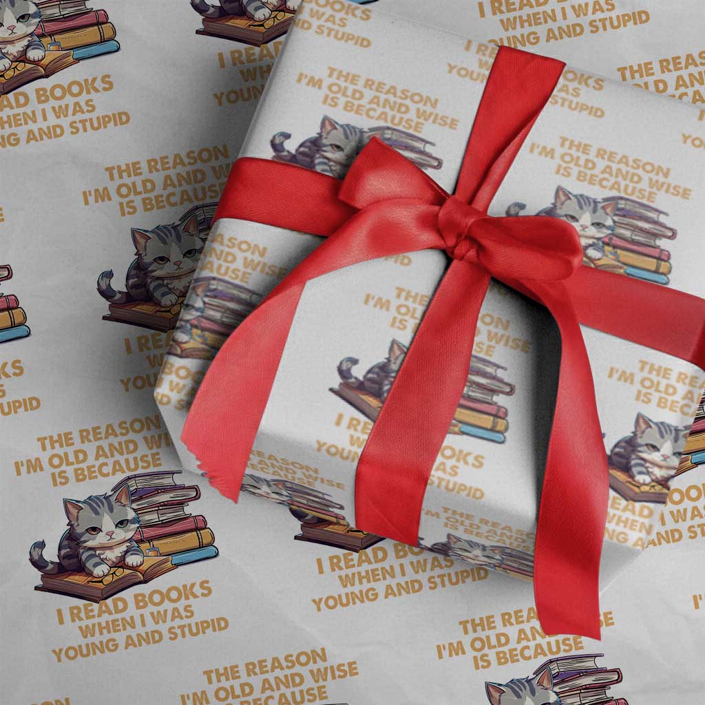 Cat Reading Wrapping Paper Roll I'm Old And Wise Because I Read Books When I Was Young And Stupid Funny Reading Lover